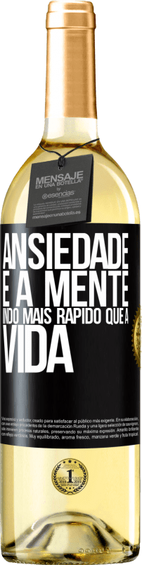 29,95 € Envio grátis | Vinho branco Edição WHITE Ansiedade é a mente indo mais rápido que a vida Etiqueta Preta. Etiqueta personalizável Vinho jovem Colheita 2024 Verdejo