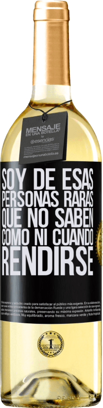 29,95 € Envío gratis | Vino Blanco Edición WHITE Soy de esas personas raras que no saben cómo ni cuándo rendirse Etiqueta Negra. Etiqueta personalizable Vino joven Cosecha 2024 Verdejo