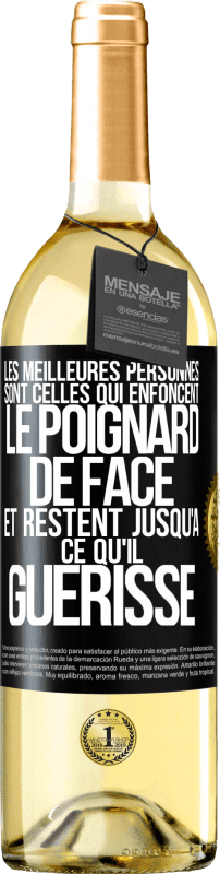 29,95 € Envoi gratuit | Vin blanc Édition WHITE Les meilleures personnes sont celles qui enfoncent le poignard de face et restent jusqu'à ce qu'il guérisse Étiquette Noire. Étiquette personnalisable Vin jeune Récolte 2024 Verdejo