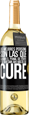 29,95 € Envío gratis | Vino Blanco Edición WHITE Las mejores personas son las que clavan el puñal de frente y se quedan ahí hasta que cure Etiqueta Negra. Etiqueta personalizable Vino joven Cosecha 2023 Verdejo