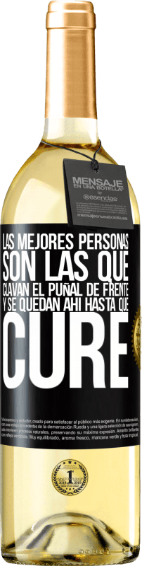 29,95 € Envío gratis | Vino Blanco Edición WHITE Las mejores personas son las que clavan el puñal de frente y se quedan ahí hasta que cure Etiqueta Negra. Etiqueta personalizable Vino joven Cosecha 2024 Verdejo