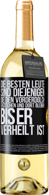 29,95 € Kostenloser Versand | Weißwein WHITE Ausgabe Die besten Leute sind diejenigen, die den Vorderdolch erstechen und dort bleiben, bis er verheilt ist Schwarzes Etikett. Anpassbares Etikett Junger Wein Ernte 2024 Verdejo