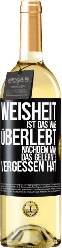 29,95 € Kostenloser Versand | Weißwein WHITE Ausgabe Weisheit ist das, was überlebt, nachdem man das Gelernte vergessen hat Schwarzes Etikett. Anpassbares Etikett Junger Wein Ernte 2024 Verdejo