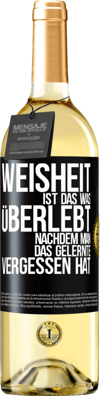 29,95 € Kostenloser Versand | Weißwein WHITE Ausgabe Weisheit ist das, was überlebt, nachdem man das Gelernte vergessen hat Schwarzes Etikett. Anpassbares Etikett Junger Wein Ernte 2025 Verdejo