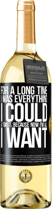 29,95 € Free Shipping | White Wine WHITE Edition For a long time I was everything I could. A toast, because now I'm all I want Black Label. Customizable label Young wine Harvest 2023 Verdejo