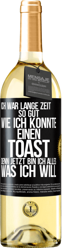 29,95 € Kostenloser Versand | Weißwein WHITE Ausgabe Ich war lange Zeit so gut, wie ich konnte. Einen Toast, denn jetzt bin ich alles, was ich will Schwarzes Etikett. Anpassbares Etikett Junger Wein Ernte 2024 Verdejo