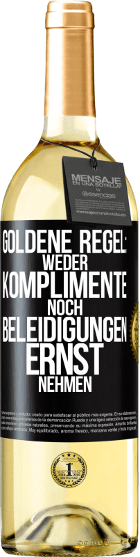 29,95 € Kostenloser Versand | Weißwein WHITE Ausgabe Goldene Regel: Weder Komplimente noch Beleidigungen ernst nehmen Schwarzes Etikett. Anpassbares Etikett Junger Wein Ernte 2023 Verdejo