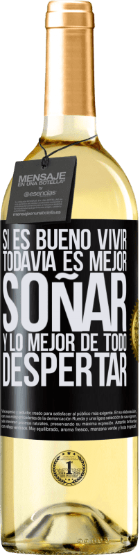 29,95 € Envío gratis | Vino Blanco Edición WHITE Si es bueno vivir, todavía es mejor soñar, y lo mejor de todo, despertar Etiqueta Negra. Etiqueta personalizable Vino joven Cosecha 2024 Verdejo