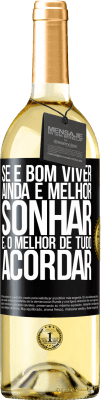 29,95 € Envio grátis | Vinho branco Edição WHITE Se é bom viver, ainda é melhor sonhar e, o melhor de tudo, acordar Etiqueta Preta. Etiqueta personalizável Vinho jovem Colheita 2023 Verdejo