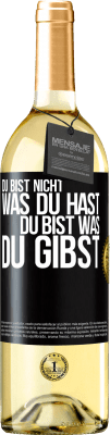 29,95 € Kostenloser Versand | Weißwein WHITE Ausgabe Du bist nicht, was du hast, Du bist, was du gibst Schwarzes Etikett. Anpassbares Etikett Junger Wein Ernte 2023 Verdejo