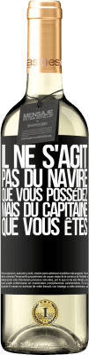 29,95 € Envoi gratuit | Vin blanc Édition WHITE Il ne s'agit pas du navire que vous possédez, mais du capitaine que vous êtes Étiquette Noire. Étiquette personnalisable Vin jeune Récolte 2024 Verdejo