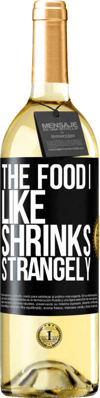 29,95 € Free Shipping | White Wine WHITE Edition The food I like shrinks strangely Black Label. Customizable label Young wine Harvest 2023 Verdejo