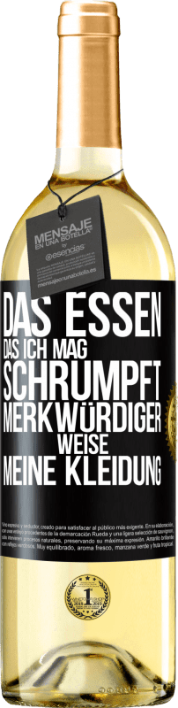 29,95 € Kostenloser Versand | Weißwein WHITE Ausgabe Das Essen, das ich mag, schrumpft merkwürdiger Weise meine Kleidung Schwarzes Etikett. Anpassbares Etikett Junger Wein Ernte 2024 Verdejo