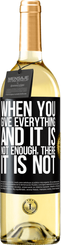 29,95 € Free Shipping | White Wine WHITE Edition When you give everything and it is not enough, there it is not Black Label. Customizable label Young wine Harvest 2023 Verdejo