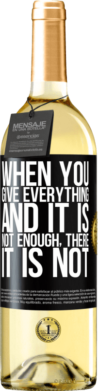 29,95 € Free Shipping | White Wine WHITE Edition When you give everything and it is not enough, there it is not Black Label. Customizable label Young wine Harvest 2024 Verdejo