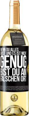 29,95 € Kostenloser Versand | Weißwein WHITE Ausgabe Wenn du alles gibst und es ist nicht genug, bist du am falschen Ort Schwarzes Etikett. Anpassbares Etikett Junger Wein Ernte 2025 Verdejo