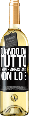 29,95 € Spedizione Gratuita | Vino bianco Edizione WHITE Quando dai tutto e non è abbastanza, non lo è Etichetta Nera. Etichetta personalizzabile Vino giovane Raccogliere 2024 Verdejo