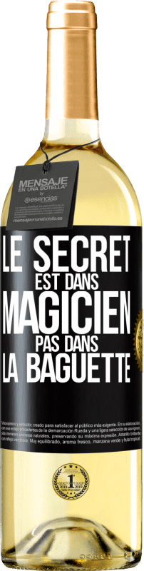 29,95 € Envoi gratuit | Vin blanc Édition WHITE Le secret est dans magicien pas dans la baguette Étiquette Noire. Étiquette personnalisable Vin jeune Récolte 2023 Verdejo