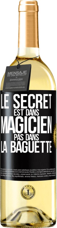 29,95 € Envoi gratuit | Vin blanc Édition WHITE Le secret est dans magicien pas dans la baguette Étiquette Noire. Étiquette personnalisable Vin jeune Récolte 2024 Verdejo