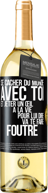 29,95 € Envoi gratuit | Vin blanc Édition WHITE Se cacher du monde avec toi et jeter un œil à la vie pour lui dire va te faire foutre Étiquette Noire. Étiquette personnalisable Vin jeune Récolte 2024 Verdejo