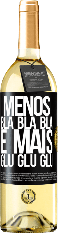 29,95 € Envio grátis | Vinho branco Edição WHITE Menos Bla Bla Bla e mais Glu Glu Glu Etiqueta Preta. Etiqueta personalizável Vinho jovem Colheita 2023 Verdejo