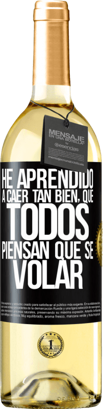 29,95 € Free Shipping | White Wine WHITE Edition I've learned to fall so well that everyone thinks I know how to fly Black Label. Customizable label Young wine Harvest 2023 Verdejo