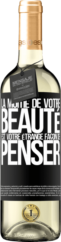 29,95 € Envoi gratuit | Vin blanc Édition WHITE La moitié de votre beauté est votre étrange façon de penser Étiquette Noire. Étiquette personnalisable Vin jeune Récolte 2024 Verdejo