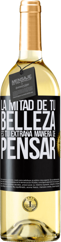 29,95 € Envío gratis | Vino Blanco Edición WHITE La mitad de tu belleza es tu extraña manera de pensar Etiqueta Negra. Etiqueta personalizable Vino joven Cosecha 2024 Verdejo