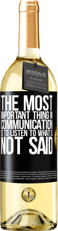 29,95 € Free Shipping | White Wine WHITE Edition The most important thing in communication is to listen to what is not said Black Label. Customizable label Young wine Harvest 2024 Verdejo