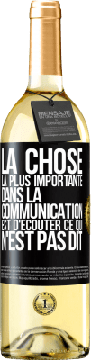 29,95 € Envoi gratuit | Vin blanc Édition WHITE La chose la plus importante dans la communication est d'écouter ce qui n'est pas dit Étiquette Noire. Étiquette personnalisable Vin jeune Récolte 2023 Verdejo