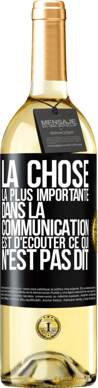 29,95 € Envoi gratuit | Vin blanc Édition WHITE La chose la plus importante dans la communication est d'écouter ce qui n'est pas dit Étiquette Noire. Étiquette personnalisable Vin jeune Récolte 2024 Verdejo