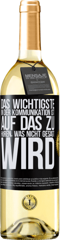 29,95 € Kostenloser Versand | Weißwein WHITE Ausgabe Das Wichtigste in der Kommunikation ist, auf das zu hören, was nicht gesagt wird Schwarzes Etikett. Anpassbares Etikett Junger Wein Ernte 2024 Verdejo