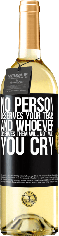 29,95 € Free Shipping | White Wine WHITE Edition No person deserves your tears, and whoever deserves them will not make you cry Black Label. Customizable label Young wine Harvest 2024 Verdejo