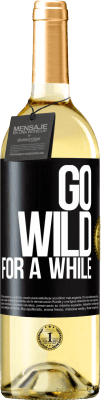 29,95 € 送料無料 | 白ワイン WHITEエディション Go wild for a while ブラックラベル. カスタマイズ可能なラベル 若いワイン 収穫 2025 Verdejo