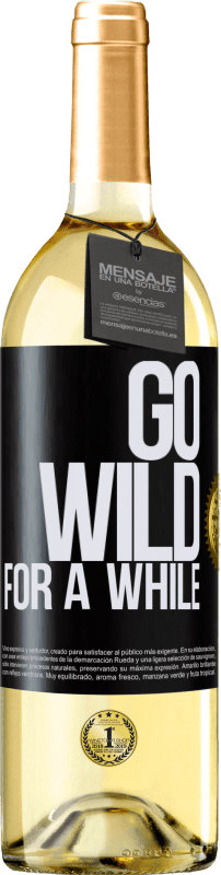 29,95 € Envío gratis | Vino Blanco Edición WHITE Go wild for a while Etiqueta Negra. Etiqueta personalizable Vino joven Cosecha 2023 Verdejo