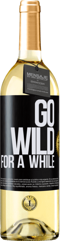 29,95 € Envío gratis | Vino Blanco Edición WHITE Go wild for a while Etiqueta Negra. Etiqueta personalizable Vino joven Cosecha 2024 Verdejo