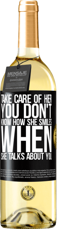 29,95 € Free Shipping | White Wine WHITE Edition Take care of her. You don't know how he smiles when he talks about you Black Label. Customizable label Young wine Harvest 2022 Verdejo