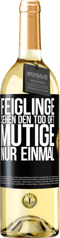 29,95 € Kostenloser Versand | Weißwein WHITE Ausgabe Feiglinge sehen den Tod oft. Mutige nur einmal Schwarzes Etikett. Anpassbares Etikett Junger Wein Ernte 2024 Verdejo