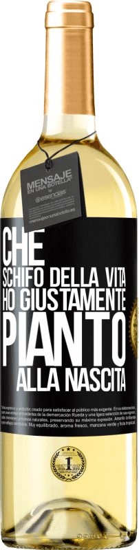 29,95 € Spedizione Gratuita | Vino bianco Edizione WHITE Che schifo della vita, ho giustamente pianto alla nascita Etichetta Nera. Etichetta personalizzabile Vino giovane Raccogliere 2024 Verdejo