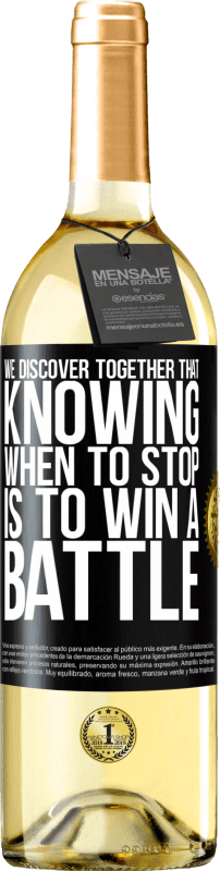 29,95 € Бесплатная доставка | Белое вино Издание WHITE Вместе мы обнаруживаем, что знать, когда остановиться, значит выиграть битву Черная метка. Настраиваемая этикетка Молодое вино Урожай 2023 Verdejo
