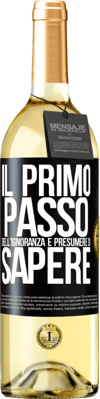 29,95 € Spedizione Gratuita | Vino bianco Edizione WHITE Il primo passo dell'ignoranza è presumere di sapere Etichetta Nera. Etichetta personalizzabile Vino giovane Raccogliere 2024 Verdejo