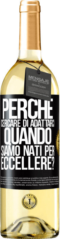 29,95 € Spedizione Gratuita | Vino bianco Edizione WHITE perché cercare di adattarci quando siamo nati per eccellere? Etichetta Nera. Etichetta personalizzabile Vino giovane Raccogliere 2024 Verdejo