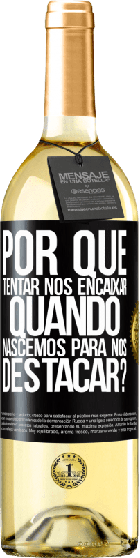 29,95 € Envio grátis | Vinho branco Edição WHITE por que tentar nos encaixar quando nascemos para nos destacar? Etiqueta Preta. Etiqueta personalizável Vinho jovem Colheita 2024 Verdejo