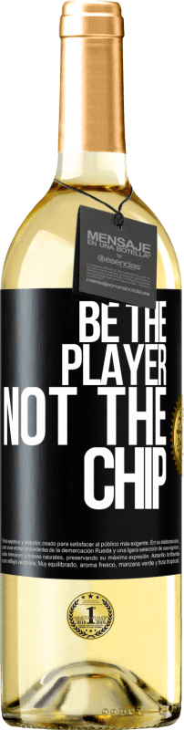 29,95 € Free Shipping | White Wine WHITE Edition Be the player, not the chip Black Label. Customizable label Young wine Harvest 2023 Verdejo
