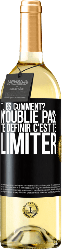 29,95 € Envoi gratuit | Vin blanc Édition WHITE Tu es comment? N'oublie pas: te définir, c'est te limiter Étiquette Noire. Étiquette personnalisable Vin jeune Récolte 2024 Verdejo