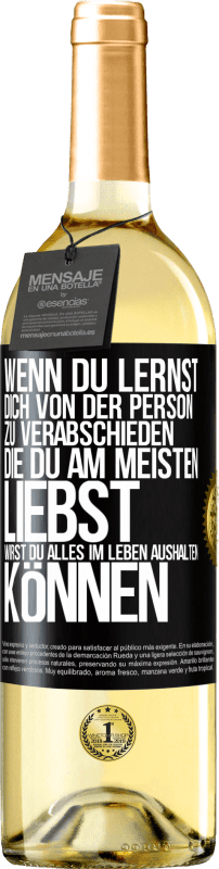 29,95 € Kostenloser Versand | Weißwein WHITE Ausgabe Wenn du lernst, dich von der Person zu verabschieden, die du am meisten liebst, wirst du alles im Leben aushalten können Schwarzes Etikett. Anpassbares Etikett Junger Wein Ernte 2024 Verdejo