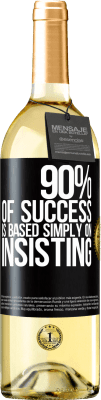 29,95 € Free Shipping | White Wine WHITE Edition 90% of success is based simply on insisting Black Label. Customizable label Young wine Harvest 2023 Verdejo