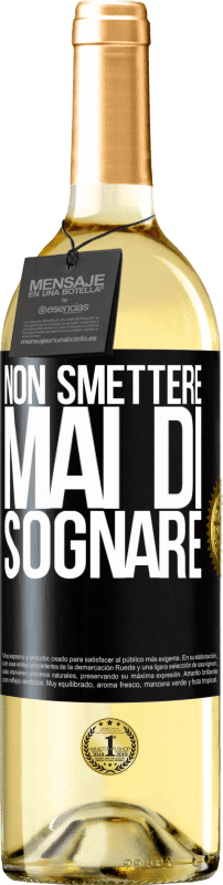 29,95 € Spedizione Gratuita | Vino bianco Edizione WHITE Non smettere mai di sognare Etichetta Nera. Etichetta personalizzabile Vino giovane Raccogliere 2024 Verdejo