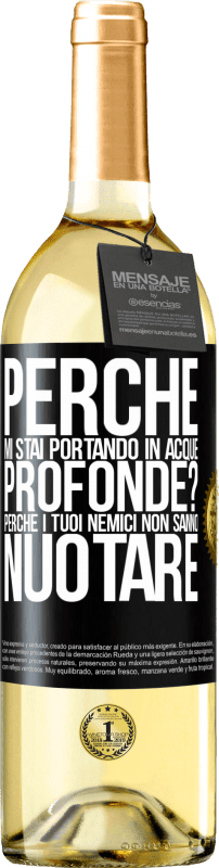 29,95 € Spedizione Gratuita | Vino bianco Edizione WHITE perché mi stai portando in acque profonde? Perché i tuoi nemici non sanno nuotare Etichetta Nera. Etichetta personalizzabile Vino giovane Raccogliere 2024 Verdejo