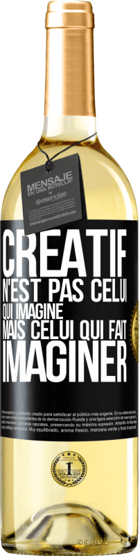 29,95 € Envoi gratuit | Vin blanc Édition WHITE Créatif n'est pas celui qui imagine mais celui qui fait imaginer Étiquette Noire. Étiquette personnalisable Vin jeune Récolte 2023 Verdejo